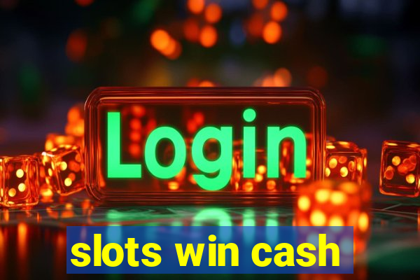 slots win cash